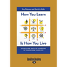 How You Learn Is How You Live: Using Nine Ways of Learning to Transform Your Life (Large Print 16pt)