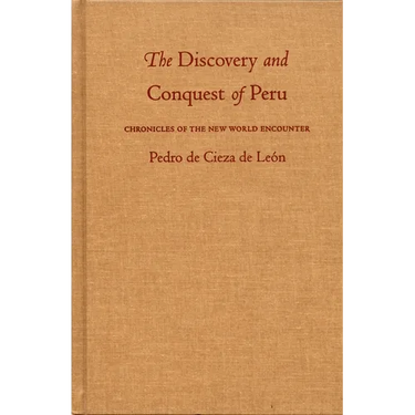 The Discovery and Conquest of Peru