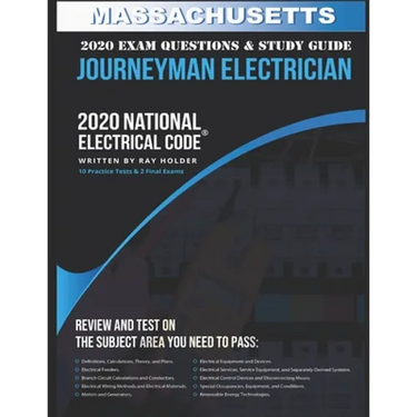 Massachusetts 2020 Journeyman Electrician Exam Questions and Study Guide: 400+ Questions for study on the National Electrical Code