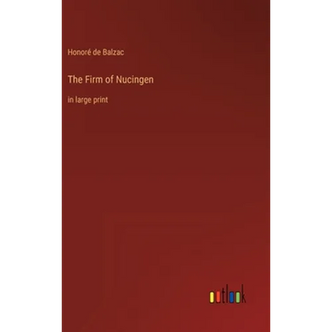 The Firm of Nucingen: in large print