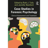 Case Studies in Forensic Psychology: Clinical Assessment and Treatment