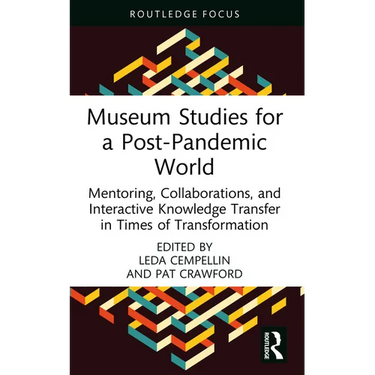 Museum Studies for a Post-Pandemic World: Mentoring, Collaborations, and Interactive Knowledge Transfer in Times of Transformation