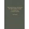 The Political Economy of the Family Farm: The Agrarian Roots of American Capitalism