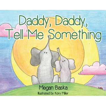 Daddy, Daddy, Tell Me Something