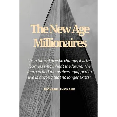The New Age Millionaires: Believe that you will succeed, getting a job should be temporary, how to deal with fear