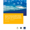 Multihazard Risk Atlas of Maldives - Volume V: Summary