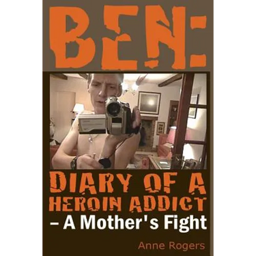 Ben Diary of A Heroin Addict