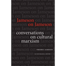 Jameson on Jameson: Conversations on Cultural Marxism