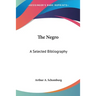 The Negro: A Selected Bibliography