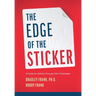 The Edge of the Sticker: A guide for getting through life's challenges
