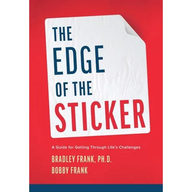 The Edge of the Sticker: A guide for getting through life's challenges