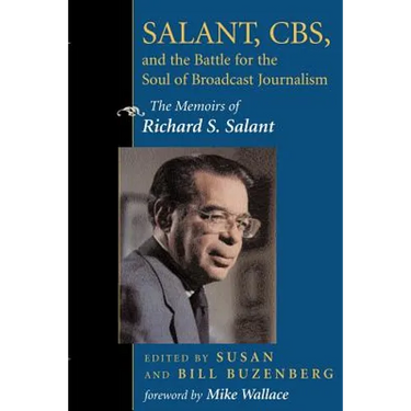 Salant, CBS, and the Battle for the Soul of Broadcast Journalism: The Memoirs of Richard S. Salant
