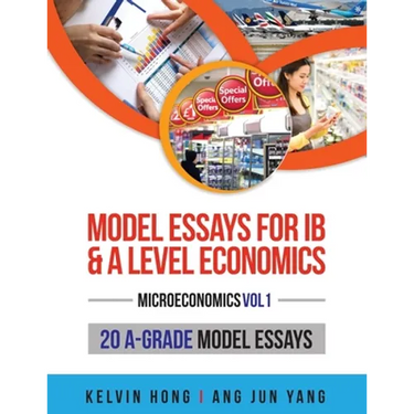 Model Essays for IB & A Level Economics: (Microeconomics Vol 1)
