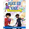 Black Kid Magic: Young, Gifted and Black, and Making History