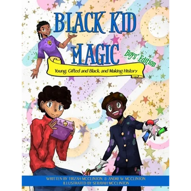 Black Kid Magic: Young, Gifted and Black, and Making History