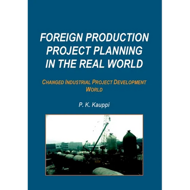 Foreign Production Project Planning In The Real World: Changed Industrial Project Development World
