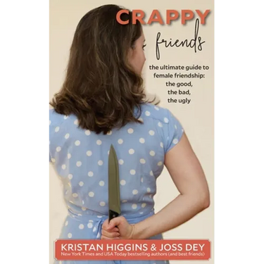 Crappy Friends: The Ultimate Guide to Female Friendship: the Good, the Bad, the Ugly: The Ultimate Guide to Female Friendship:
