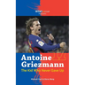 Antoine Griezmann the Kid Who Never Gave Up