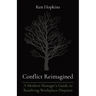 Conflict Reimagined: A Modern Manager's Guide to Resolving Workplace Disputes