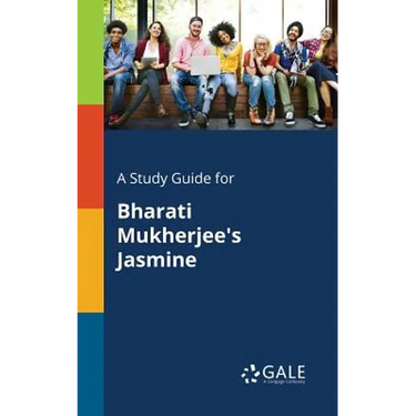 A Study Guide for Bharati Mukherjee's Jasmine
