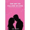 The Art of Falling In Love: A Story of Heart and Soul