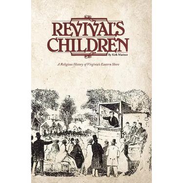 Revival's Children: A Religious History of Virginia's Eastern Shore