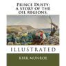Prince Dusty; a story of the oil regions.