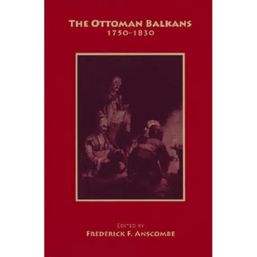 The Ottoman Balkans: 1750-1830