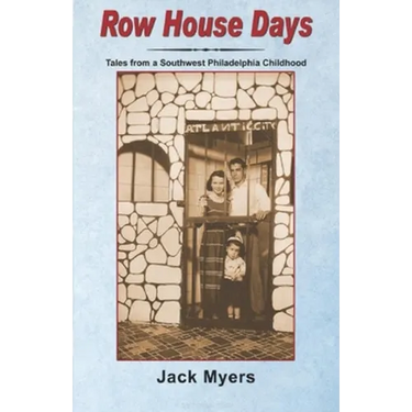 Row House Days: Tales From a Southwest Philadelphia Childhood