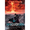 Makerborn: A Brutal Epic Dark Fantasy
