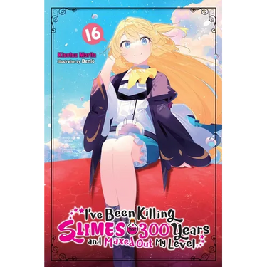 I've Been Killing Slimes for 300 Years and Maxed Out My Level, Vol. 16
