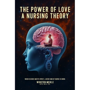 A Power of Love a Nursing Theory: When science meets spirits, A new kind of nurse is born