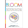 Bloom: 50 Things to Say, Think, and Do with Anxious, Angry, and Over-The-Top Kids