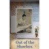 Out of the Shoebox: A Family Mystery Uncovered
