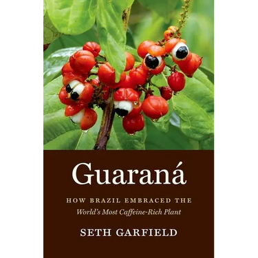Guaraná: How Brazil Embraced the World's Most Caffeine-Rich Plant