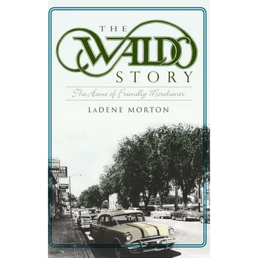 The Waldo Story: The Home of Friendly Merchants