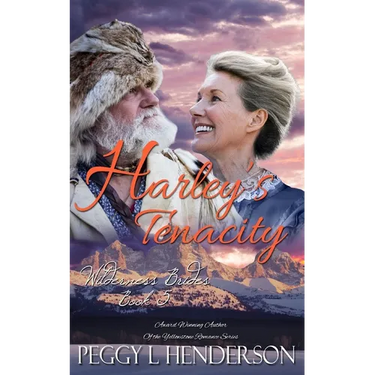 Harley's Tenacity: Wilderness Brides, Book 5