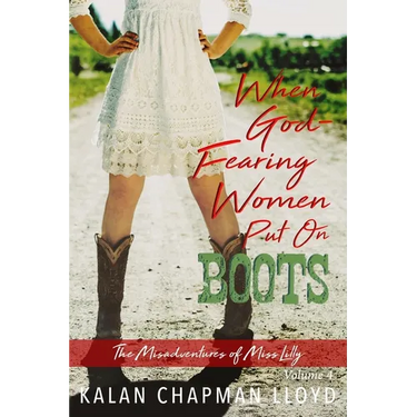 When God-Fearing Women Put On Boots: A Southern Chick-Lit Cozy Mystery