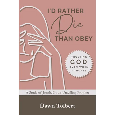 I'd Rather Die Than Obey: Trusting God Even When It Hurts