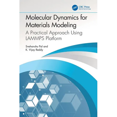 Molecular Dynamics for Materials Modeling: A Practical Approach Using LAMMPS Platform