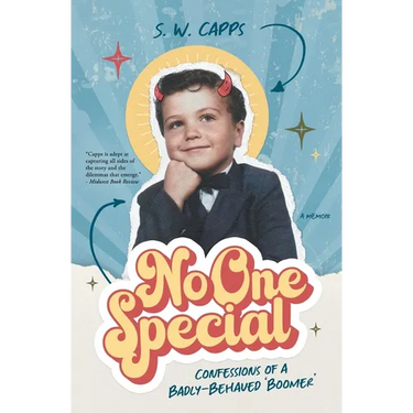No One Special: Confessions of a Badly-Behaved 'Boomer'