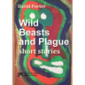 Wild Beasts and Plague short stories