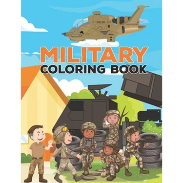Military coloring book: Military Design Coloring Book For Kids 4-8, Tanks, Helicopters, Soldiers, Guns, Navy, Planes, Ships, Helicopters Color