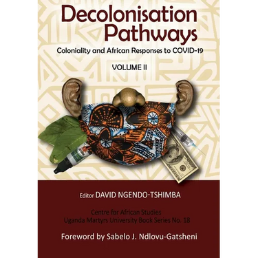Decolonisation Pathways: Coloniality and African Responses to COVID-19