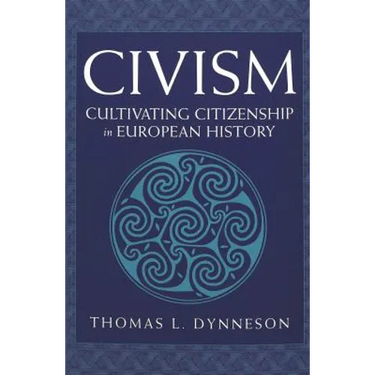 Civism: Cultivating Citizenship in European History