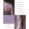 Activities for Teaching Gender and Sexuality in the University Classroom