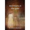 murmurs at the gate