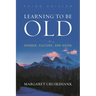 Learning to Be Old: Gender, Culture, and Aging