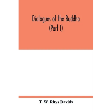 Dialogues of the Buddha (Part I)