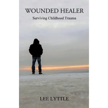 Wounded Healer: Surviving Childhood Trauma